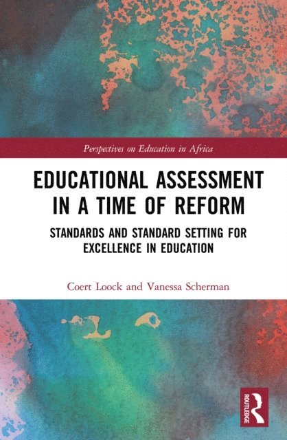 Vanessa Scherman, Coert Loock - Educational Assessment in a Time of Reform, E-bok