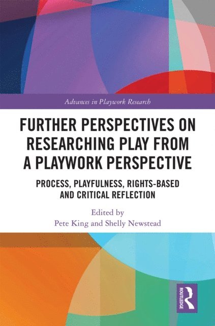 Shelly Newstead, Pete King - Further Perspectives on Researching Play from a Playwork Perspective, E-bok
