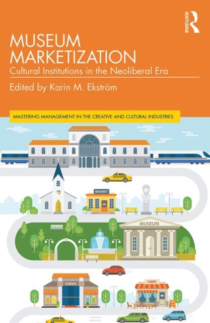 Karin M. Ekstrom - Museum Marketization, E-bok