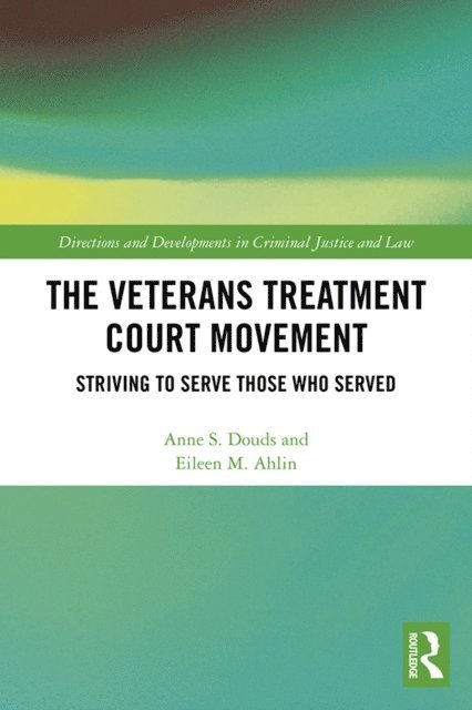 Eileen M. Ahlin, Anne S. Douds - Veterans Treatment Court Movement, E-bok