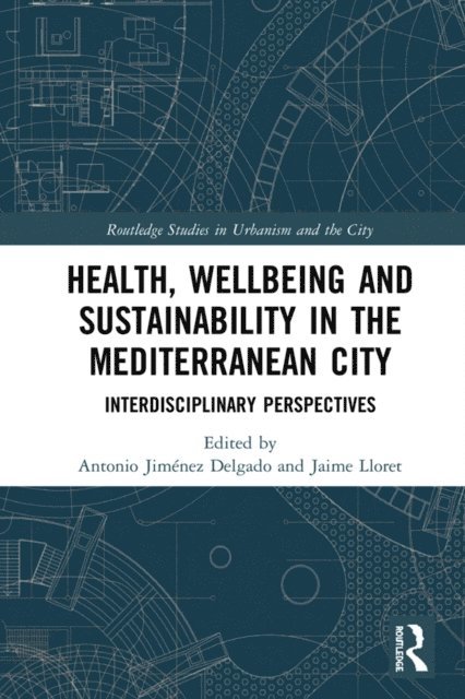 Jaime Lloret, Antonio Jimenez-Delgado - Health, Wellbeing and Sustainability in the Mediterranean City, E-bok