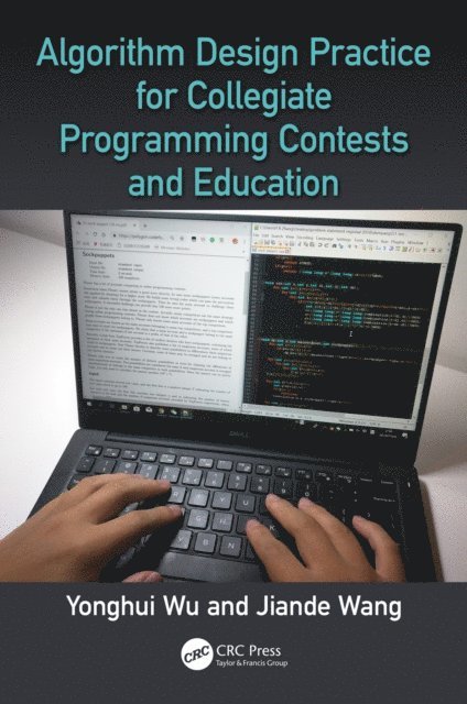 Jiande Wang, Yonghui Wu - Algorithm Design Practice for Collegiate Programming Contests and Education, E-bok. Tillgänglighet: Lägg i varukorg