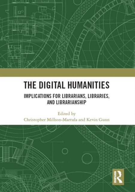 Kevin B. Gunn, Christopher Millson-Martula - Digital Humanities, E-bok