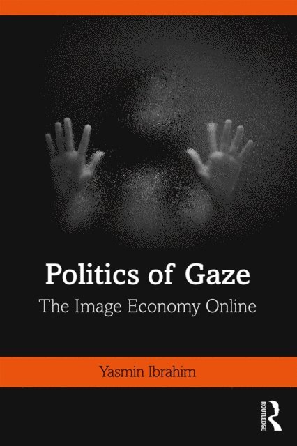 Yasmin Ibrahim - Politics of Gaze, E-bok