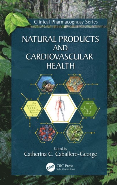 Catherina Caballero-George - Natural Products and Cardiovascular Health, E-bok