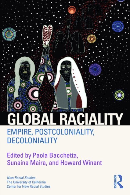 Howard Winant, Sunaina Maira, Paola Bacchetta - Global Raciality, E-bok