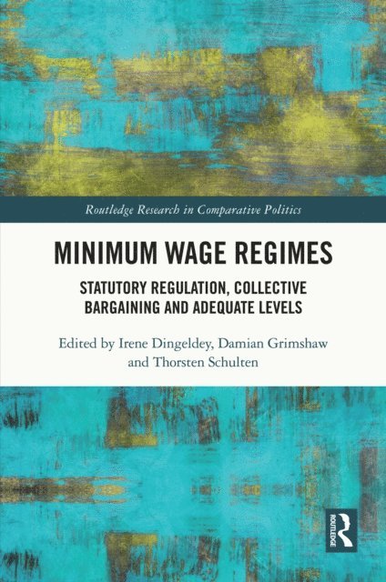 Thorsten Schulten, Damian Grimshaw, Irene Dingeldey - Minimum Wage Regimes, E-bok