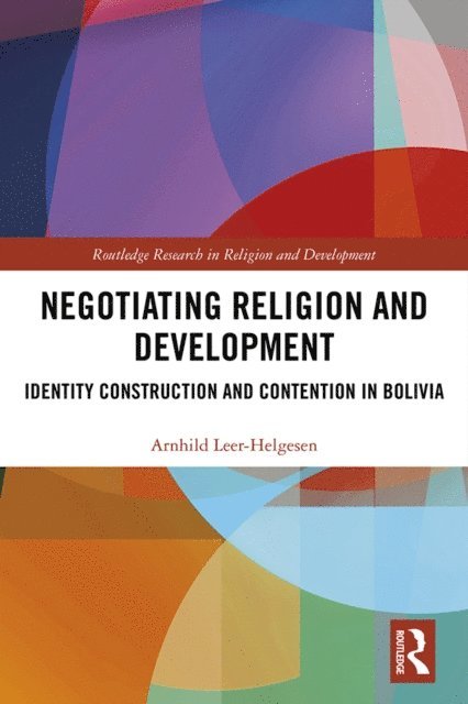 Arnhild Leer-Helgesen - Negotiating Religion and Development, E-bok