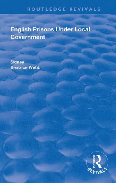 Beatrice Webb, Sidney Webb - English Prisons Under Local Government, E-bok