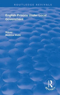 Beatrice Webb, Sidney Webb - English Prisons Under Local Government, E-bok