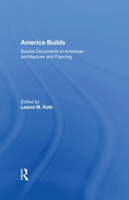 Leland M. Roth - America Builds, E-bok. Tillgänglighet: Lägg i varukorg
