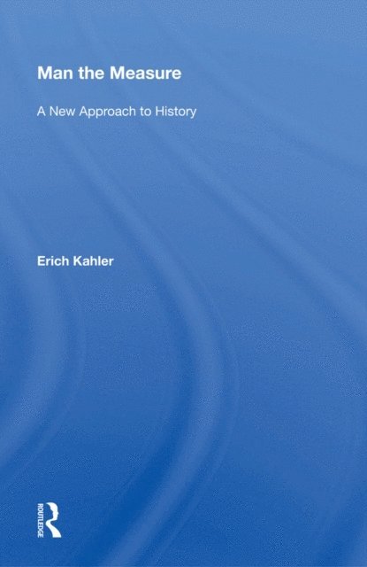 Erich Kahler - Man The Measure, E-bok