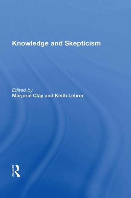Marjorie Clay - Knowledge and Skepticism, E-bok