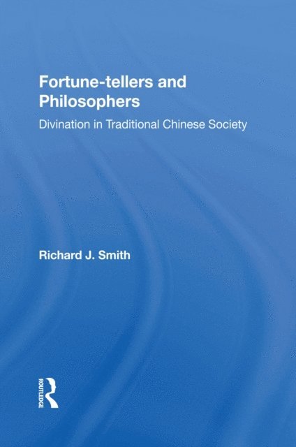 Richard J Smith - Fortune-tellers and Philosophers, E-bok