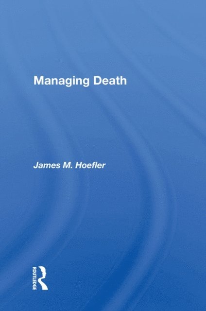 James M. Hoefler - Managing Death, E-bok. Tillgänglighet: Lägg i varukorg