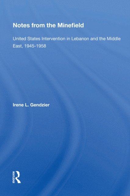Irene L Gendzier - Notes From The Minefield, E-bok. Tillgänglighet: Lägg i varukorg