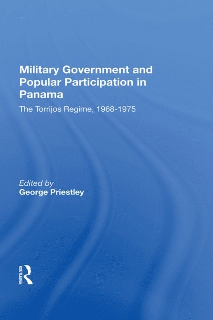 George Priestley - Military Government And Popular Participation In Panama, E-bok