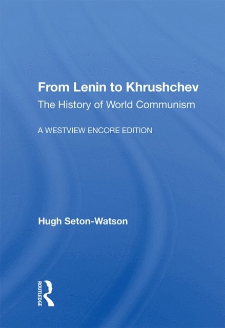 Hugh Seton-Watson - From Lenin to Khrushchev, E-bok