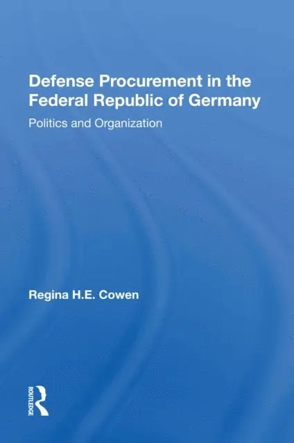 Regina H.e. Cowen - Defense Procurement In The Federal Republic Of Germany, E-bok. Tillgänglighet: Lägg i varukorg
