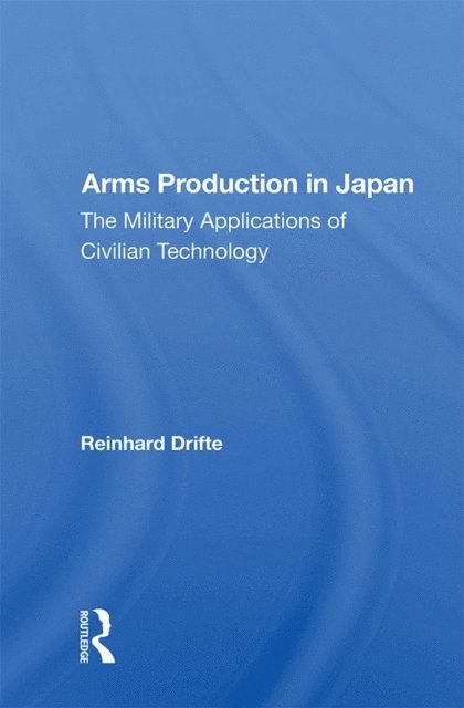 Reinhard Drifte - Arms Production In Japan, E-bok