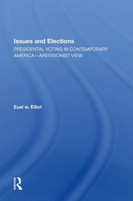 Euel W Elliott - Issues And Elections, E-bok