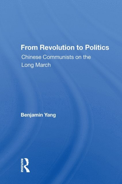 Benjamin Yang - From Revolution To Politics, E-bok