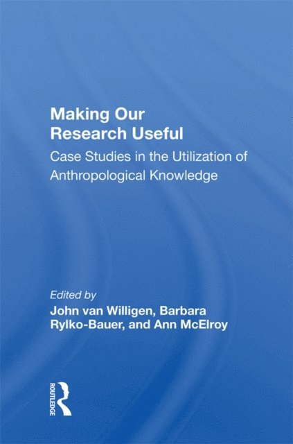 John van Willigen - Making Our Research Useful, E-bok