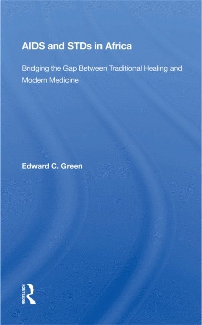 Edward C Green - Aids And STDs In Africa, E-bok
