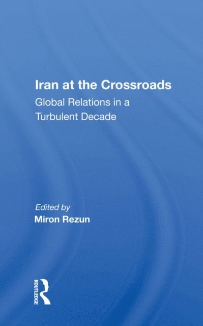 Miron Rezun - Iran At The Crossroads, E-bok
