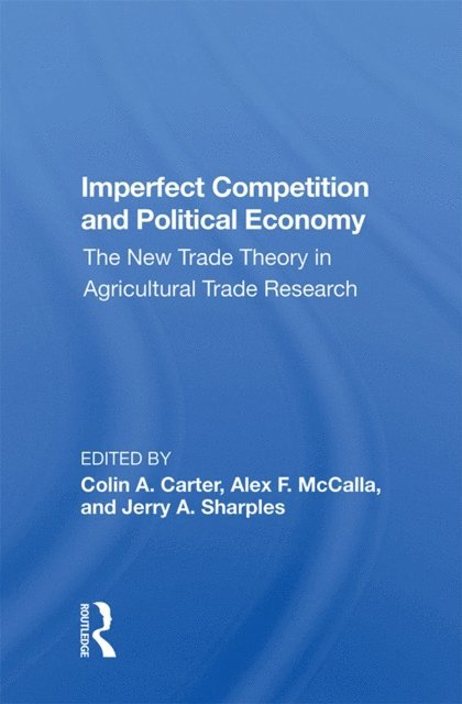 Colin Carter - Imperfect Competition And Political Economy, E-bok