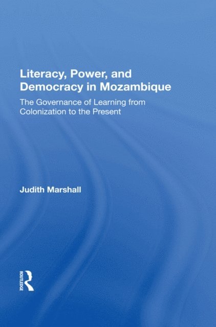Judith Marshall - Literacy, Power, and Democracy in Mozambique, E-bok