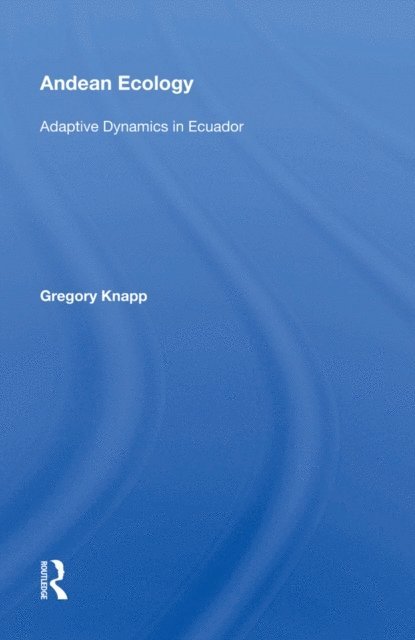 Gregory Knapp - Andean Ecology, E-bok
