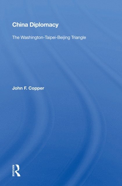 John F. Copper - China Diplomacy, E-bok
