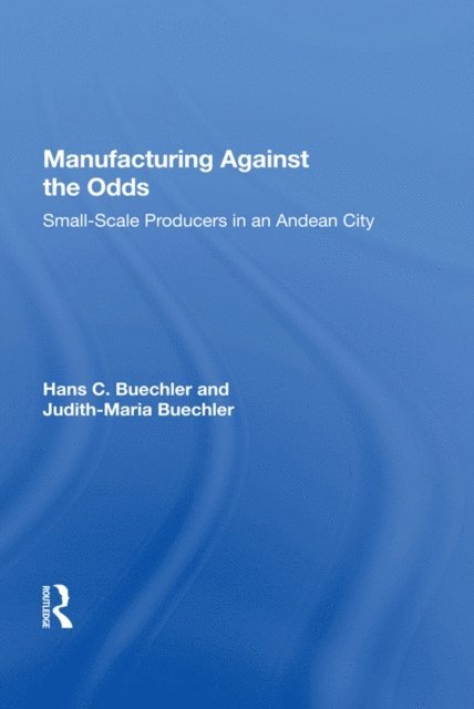 Hans Buechler - Manufacturing Against The Odds, E-bok