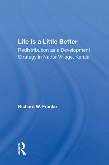 Richard W Franke - Life Is A Little Better, E-bok