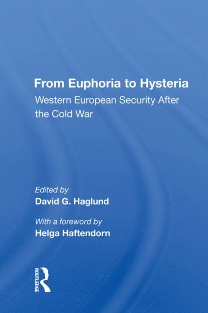 David G. Haglund - From Euphoria To Hysteria, E-bok