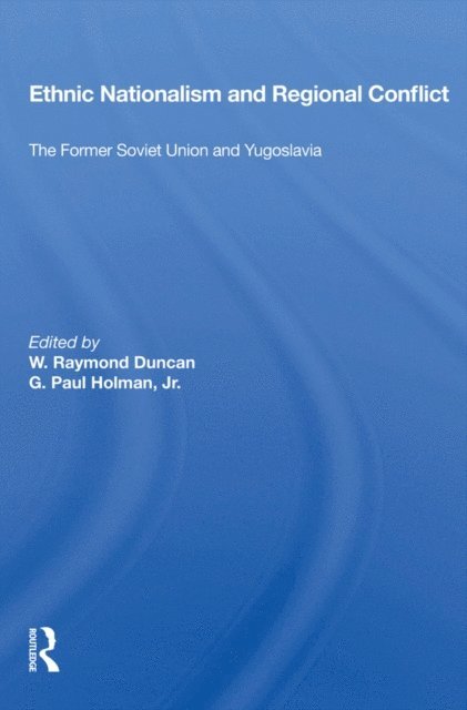 W. Raymond Duncan - Ethnic Nationalism And Regional Conflict, E-bok. Tillgänglighet: Lägg i varukorg