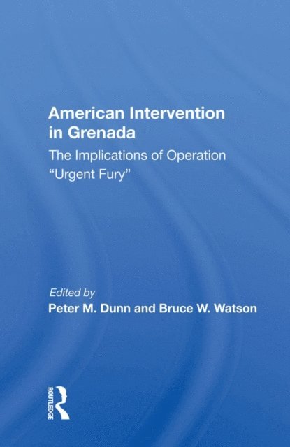 Peter M Dunn - American Intervention In Grenada, E-bok