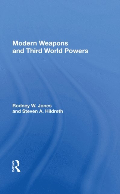 Rodney W Jones - Modern Weapons And Third World Powers, E-bok
