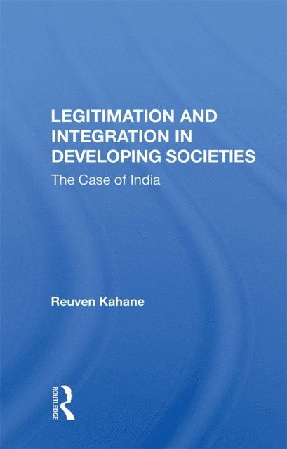 Reuven Kahane - Legitimation And Integration In Developing Societies, E-bok