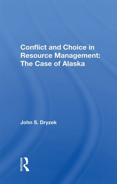John S. Dryzek - Conflict And Choice In Resource Management, E-bok