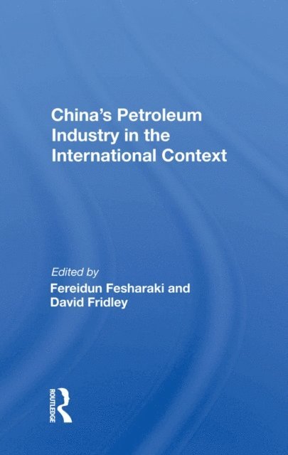 Fereidun Fesharaki - China's Petroleum Industry In The International Context, E-bok