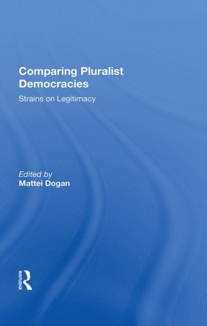 Mattei Dogan - Comparing Pluralist Democracies, E-bok