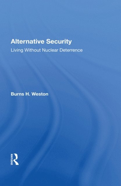 Burns H Weston - Alternative Security, E-bok