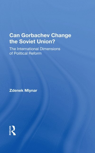 Zdenek Mlynar - Can Gorbachev Change The Soviet Union?, E-bok