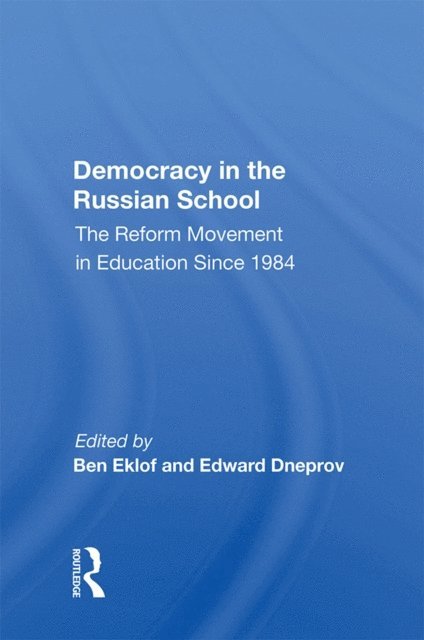 Ben Eklof - Democracy in the Russian School, E-bok