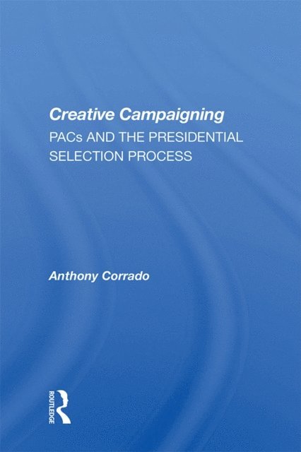 Anthony Corrado - Creative Campaigning, E-bok
