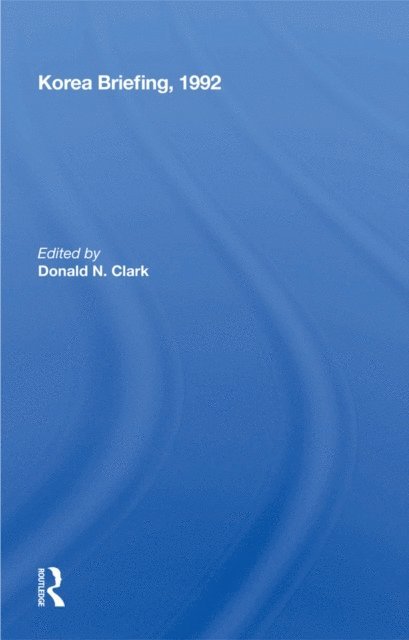 Donald N. Clark - Korea Briefing, 1992, E-bok