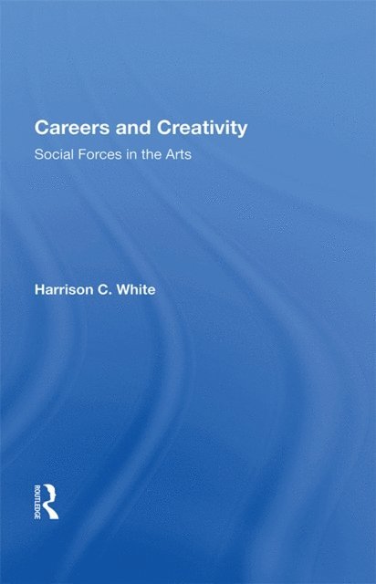 Harrison C. White - Careers And Creativity, E-bok