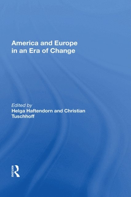 Helga Haftendorn - America And Europe In An Era Of Change, E-bok